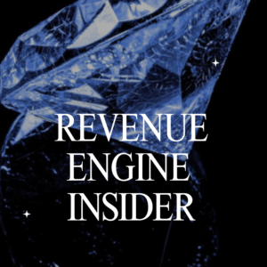 Revenue Engine Insider