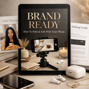 Brand Ready: How To Film & Edit With Your Phone